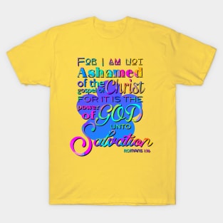 For I am not Ashamed Christian Scripture Design T-Shirt